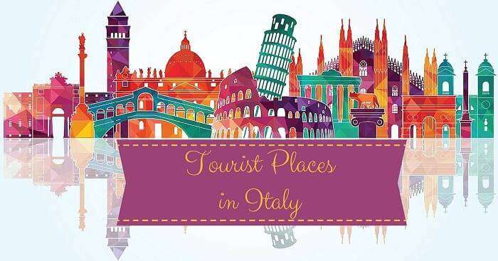 10 Gorgeous Tourist Places To Visit In Italy