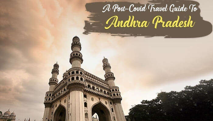 Post-Covid Travel Guide To Andhra Pradesh