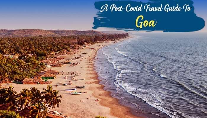 Post Covid Travel Guide To Goa